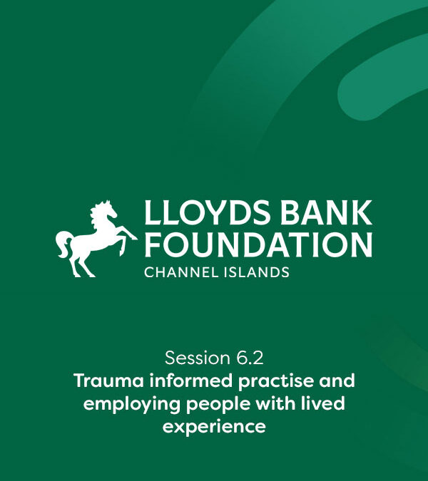 Session 6.2 Trauma Informed Practice and Employing People with Lived Experience