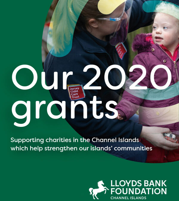 Lloyds Bank Foundation Channel Islands Our 2020 Grants Cover